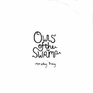 Owls Of The Swamp - Smoky Bay