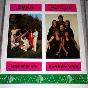 Rippers  / The New Swingers - Jetzt Oder Nie / Durch Die Nacht