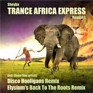 Sheyba - Trance Africa Express Remixes