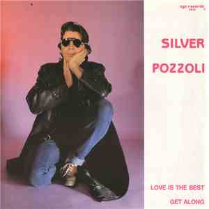 Silver Pozzoli - Love Is The Best / Get Along