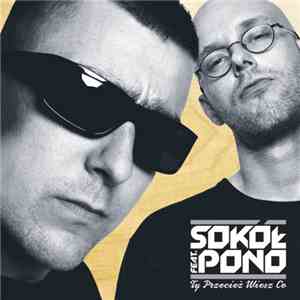 Sokół Feat. Pono - Ty Przecież Wiesz Co