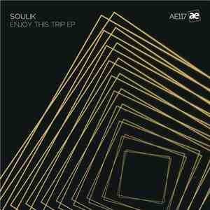 Soulik - Enjoy This Trip EP