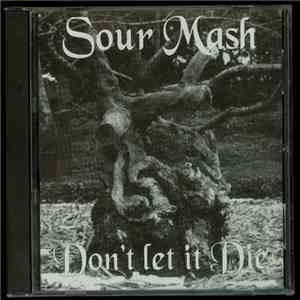 Sour Mash  - Don't Let It Die