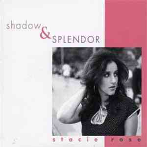 Stacie Rose - Shadow & Splendor