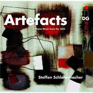 Steffen Schleiermacher - Artefacts = Fundstücke (Piano Music From The 50th)