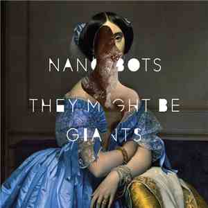 They Might Be Giants - Nanobots