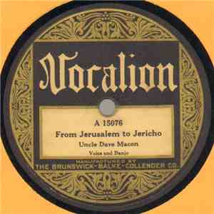 Uncle Dave Macon - From Jerusalem To Jericho / All-Go-Hungry Hash House