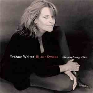 Yvonne Walter - Bitter Sweet (Remembering Ann)