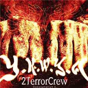 2TerrorCrew - Y.K.W.Y.A - Demonstration 2
