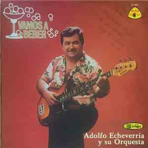 Adolfo Echeverría Y Su Orquesta - Vamos A Beber