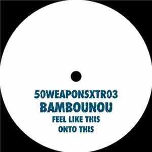 Bambounou - Feel Like This / Onto This