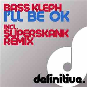 Bass Kleph - I'll Be Ok