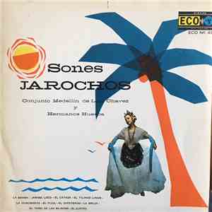 Conjunto Medellín De Lino Chavez, Hermanos Huesca - Sones Jarochos