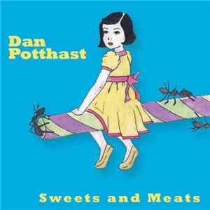 Dan Potthast - Sweets And Meats