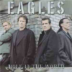 Eagles - Hole In The World