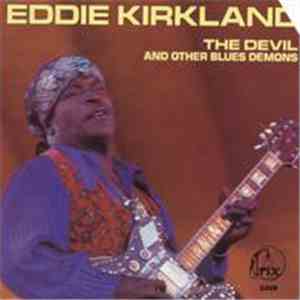 Eddie Kirkland - The Devil And Other Blues Demons
