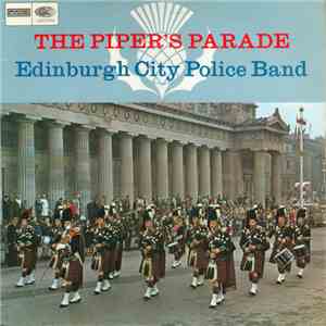 Edinburgh City Police Pipe Band - The Piper's Parade
