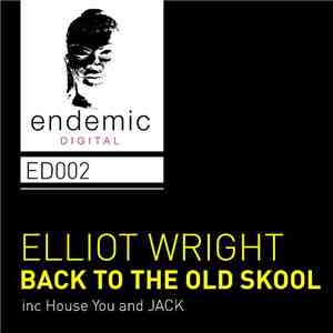 Elliot Wright - Back To The Old Skool