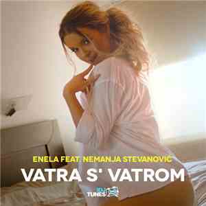 Enela Feat. Nemanja Stevanović - Vatra S' Vatrom