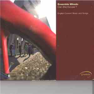 Ensemble Mikado - Can She Excuse ? (English Consort Music and Songs)
