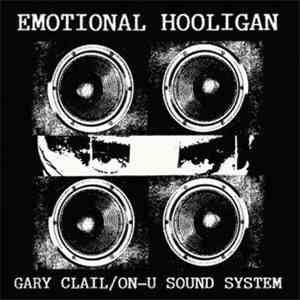 Gary Clail & On-U Sound System - Emotional Hooligan