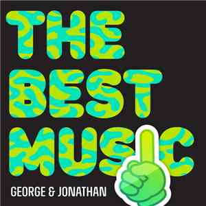 George & Jonathan - The Best Music