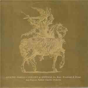 Giuseppe Torelli - Jean-François Paillard Chamber Orchestra - Concerti And Sinfonias For Brass, Woodwinds &​ Strings