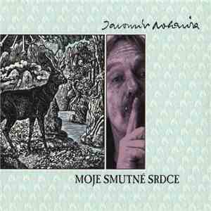 Jaromír Nohavica - Moje Smutné Srdce