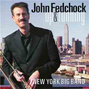 John Fedchock New York Big Band - Up & Running