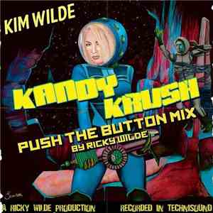 Kim Wilde - Kandy Krush (Push The Button Mix)