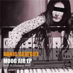 König Saatgut - Moog Air EP