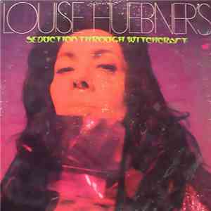 Louise Huebner - Louise Huebner's Seduction Through Witchcraft