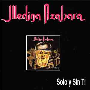 Medina Azahara - Solo Y Sin Ti