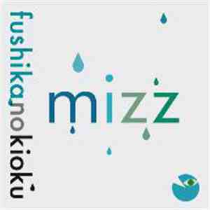 Mizz - fushika no kioku