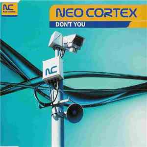 Neo Cortex - Don't You