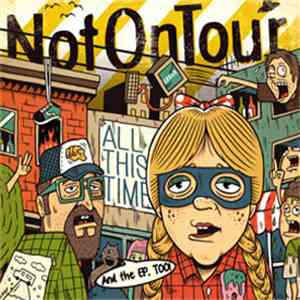 Not On Tour - All This Time + Ep