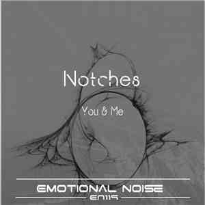 Notches - You & Me