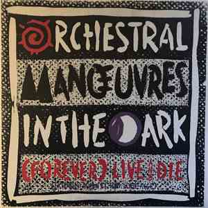 Orchestral Manoeuvres In The Dark - (Forever) Live And Die (Extended Remix)