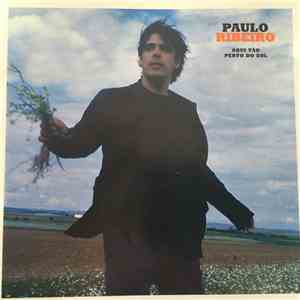 Paulo Ribeiro  - Aqui Tão Perto do Sol