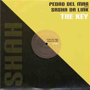 Pedro Del Mar Meets Sasha Da Link - The Key