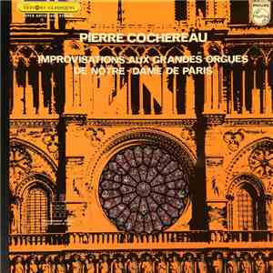 Pierre Cochereau - Improvisations Aux Grandes Orgues De Notre-Dame De Paris