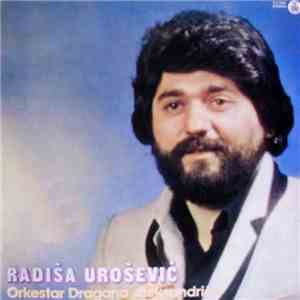 Radiša Urošević - Uz Orkestar Dragana Aleksandrića