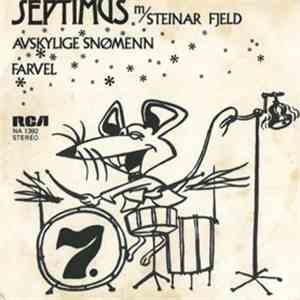 Septimus  m/ Steinar Fjeld - Avskylige Snømenn / Farvel