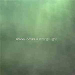 Simon Lomax - A Strange Light