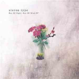 Stereo Type  - Out Of Sight, Out Of Mind.EP