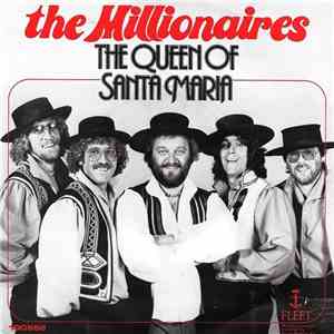 The Millionaires  - The Queen Of Santa Maria / Like A Bird