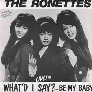 The Ronettes - What'd I Say / Be My Baby