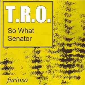 T.R.O. - So What / Senator