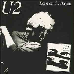 U2 - Born On The Bayou