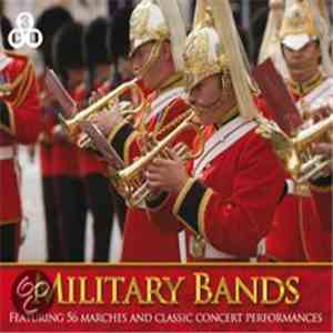 Various - Military Bands (Featuring 56 Marches And Classic Concert Performances)